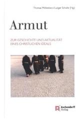 Armut. Zur Geschichte und Aktualität eines christlichen Ideals