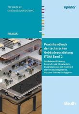 Praxishandbuch der technischen Gebäudeausrüstung (TGA). Bd.2