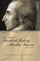 Der Komponist Friedrich Ludwig Aemilius Kunzen (1761-1817)
