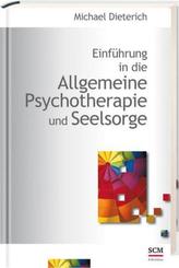 Einführung in die Allgemeine Psychotherapie und Seelsorge