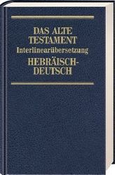Das Alte Testament, Interlinearübersetzung, Hebräisch-Deutsch, Neuausgabe. Bd.3