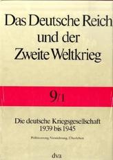 Die deutsche Kriegsgesellschaft 1939 bis 1945. Tl.1