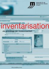Inventarisation als Grundlage der Museumsarbeit