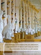 Die Porzellansammlung zu Dresden. The Porcelain Collection Dresden