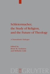 Schleiermacher, the Study of Religion, and the Future of Theology