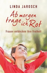 Ab morgen trage ich Rot