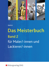 Das Meisterbuch für Maler/-innen und Lackierer/-innen. Bd.2