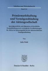 Primärmarkthaftung und Vermögensbindung der Aktiengesellschaft