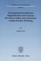 Die lauterkeitsrechtlichen Möglichkeiten und Grenzen der humorvollen und satirischen vergleichenden Werbung