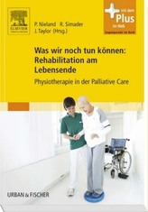 Was wir noch tun können: Rehabilitation am Lebensende