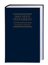 Das Neue Testament, Interlinearübersetzung Griechisch-Deutsch. Novum Testamentum Graece, 28. Aufl., Griechisch-Deutsch, mit Inte