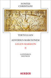 Tertullian - Adversus Marcionem - Gegen Markion II