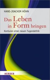 Das Leben in Form bringen