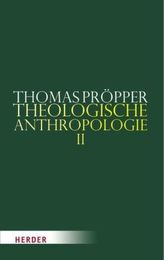 Theologische Anthropologie. Tl.2