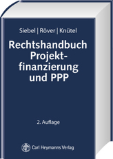 Rechtshandbuch Projektfinanzierung und PPP