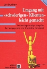 Umgang mit 'schwierigen' Klienten - leicht gemacht