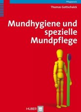 Mundhygiene und spezielle Mundpflege