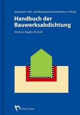 Handbuch Bauwerksabdichtung