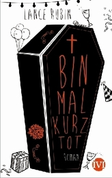 Bin mal kurz tot