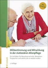 Mitbestimmung und Mitwirkung in der stationären Altenpflege, m. CD-ROM