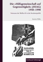 Die 'Hilfsgemeinschaft auf Gegenseitigkeit' (HIAG) 1950-1990