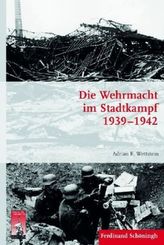 Die Wehrmacht im Stadtkampf 1939-1942