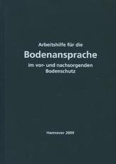 Arbeitshilfe für die Bodenansprache im vor- und nachsorgenden Bodenschutz - Auszug aus der Bodenkundlichen Kartieranleitung KA 5