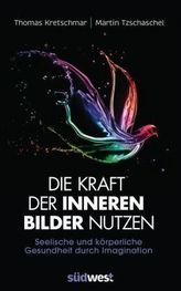 Die Kraft der inneren Bilder nutzen