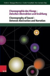 Choreographie des Klangs - Zwischen Abstraktion und Erzählung