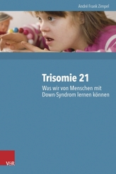 Trisomie 21 - Was wir von Menschen mit Down-Syndrom lernen können