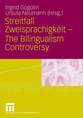 Streitfall Zweisprachigkeit. The Bilingualism Controversy