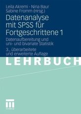 Datenanalyse mit SPSS für Fortgeschrittene. Bd.1