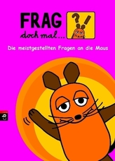 Frag doch mal . . . die Maus! Die meistgestellten Fragen an die Maus