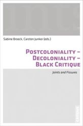 Postcoloniality - Decoloniality - Black Critique