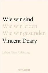 Wie wir sind. Wie wir leiden. Wie wir gesunden