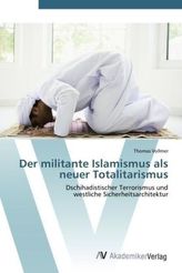 Der militante Islamismus als neuer Totalitarismus