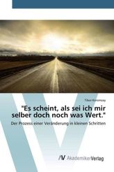 'Es scheint, als sei ich mir selber doch noch was Wert.'