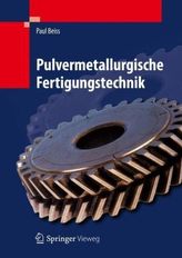 Pulvermetallurgische Fertigungstechnik
