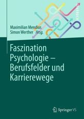 Faszination Psychologie -  Berufsfelder und Karrierewege