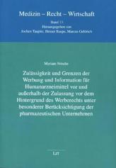 Zulässigkeit und Grenzen der Werbung und Information für Humanarzneimittel vor und außerhalb der Zulassung vor dem Hintergrund d