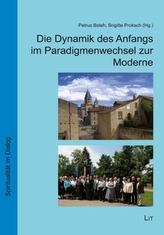 Die Dynamik des Anfangs im Paradigmenwechsel zur Moderne