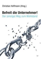 Befreit die Unternehmer!