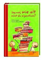 Sag mal, wie alt wirst du eigentlich?