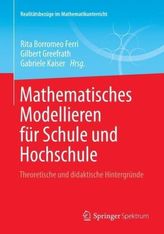 Mathematisches Modellieren für Schule und Hochschule