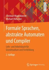 Formale Sprachen, abstrakte Automaten und Compiler