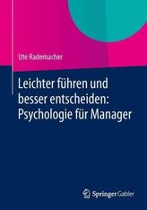 Leichter führen und besser entscheiden: Psychologie für Manager