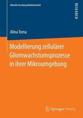 Modellierung zellulärer Gliomwachstumsprozesse in ihrer Mikroumgebung