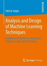 Analysis and Design of Machine Learning Techniques
