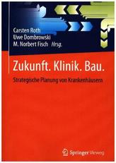 Zukunft. Klinik. Bau