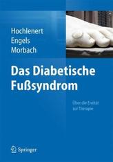 Das diabetische Fußsyndrom - Über die Entität zur Therapie
